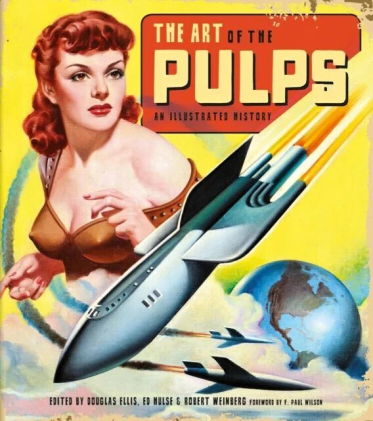 The Art of the Pulps: An Illustrated History av DOUGLAS ELLIS