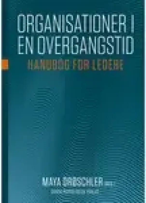 Organisationer i en overgangstid | Maya Drøschler (red.) | Språk: Dansk