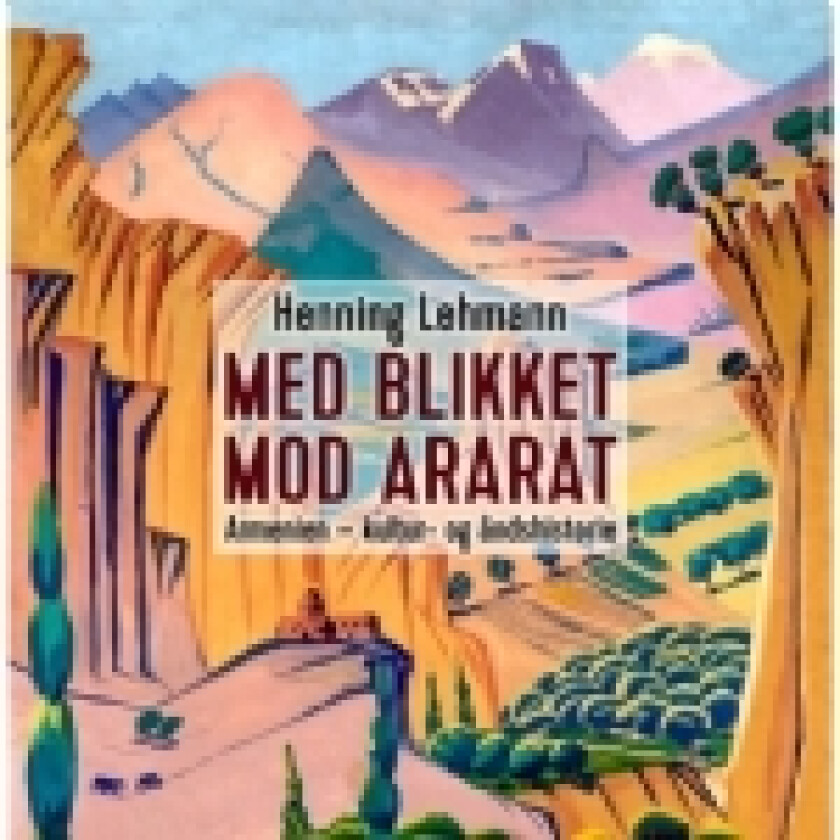 Med blikket mod Ararat | Henning Jensen Lehmann | Språk: Dansk