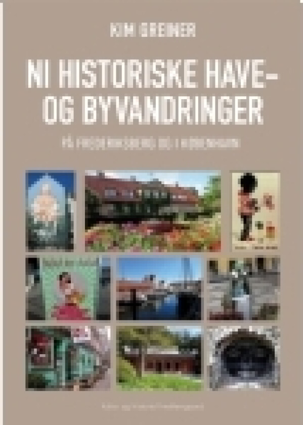 Ni historiske have- og byvandringer på Frederiksberg og i København | Kim Greiner | Språk: Dansk