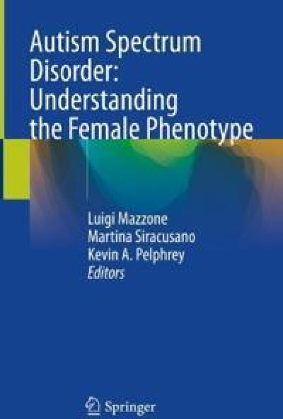 Autism Spectrum Disorder: Understanding the Female Phenotype