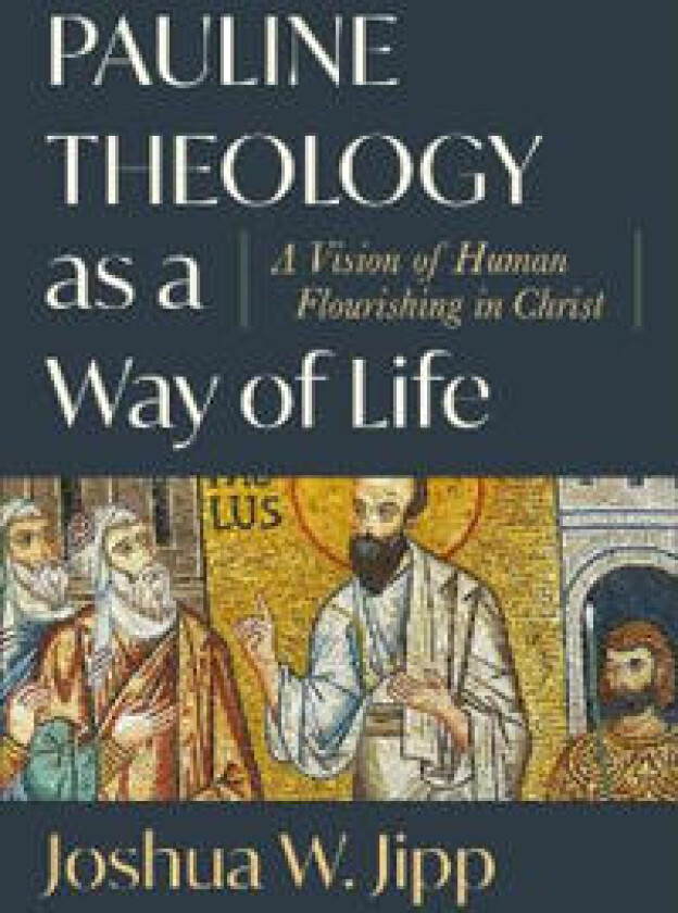 Pauline Theology as a Way of Life