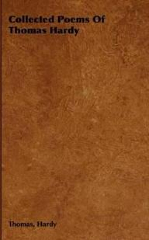 Collected Poems Of Thomas Hardy