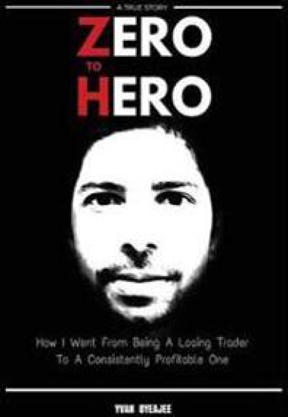 Zero to Hero: How I Went from Being a Losing Trader to a Consistently Profitable One