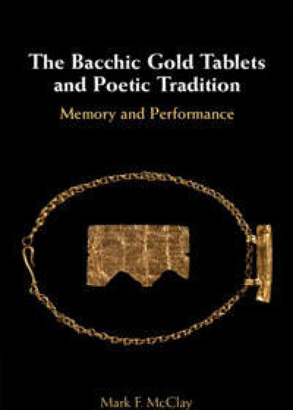 The Bacchic Gold Tablets and Poetic Tradition