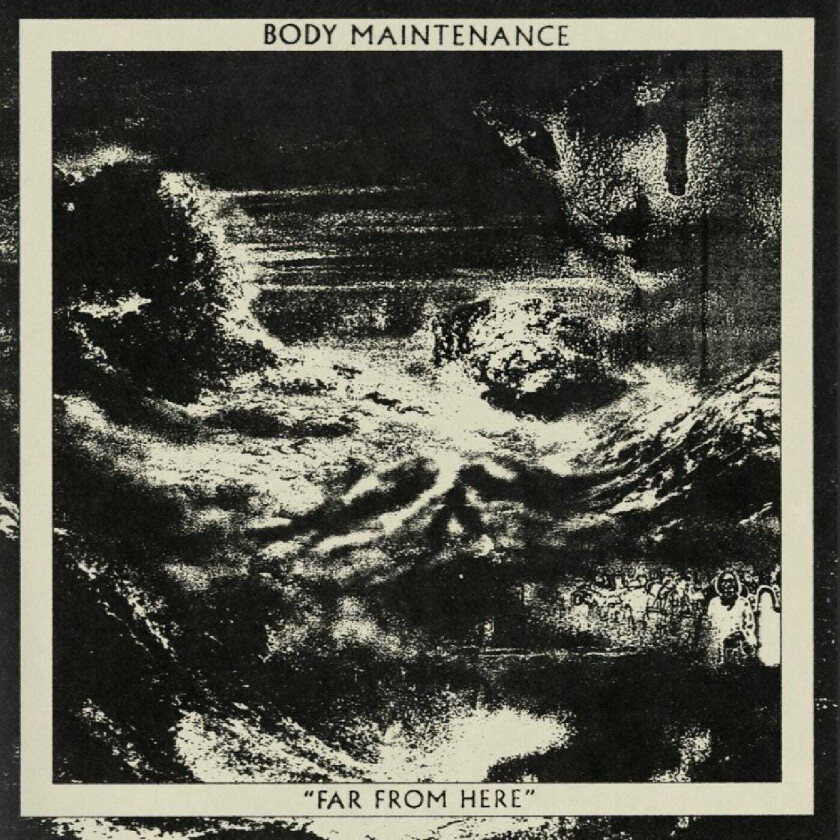 Body Maintenance Far From Here LP/Vinyl