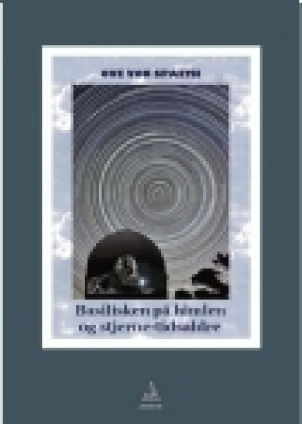 Basilisken på himlen og stjerne-tidsaldre | Ove von Spaeth | Språk: Dansk