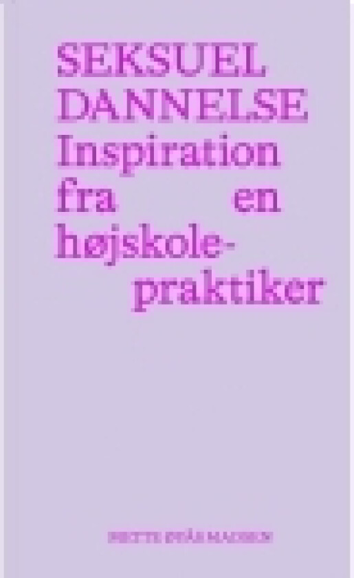 Seksuel dannelse | Mette Øyås Madsen | Språk: Dansk