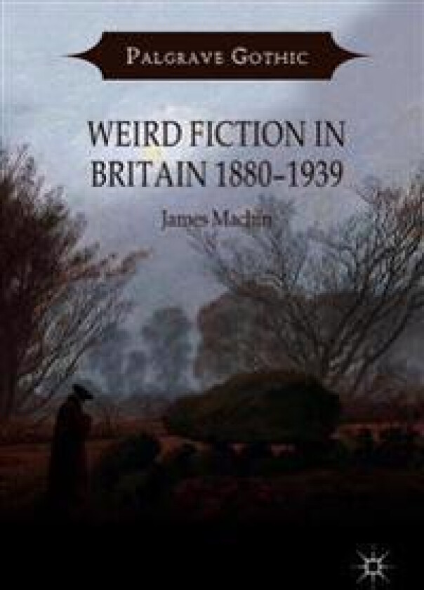 Weird Fiction in Britain 1880–1939