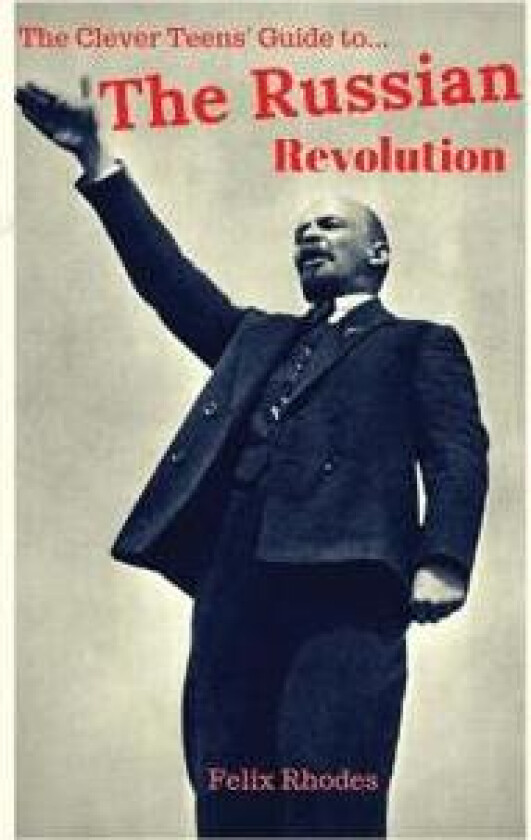 The Clever Teens' Guide to the Russian Revolution