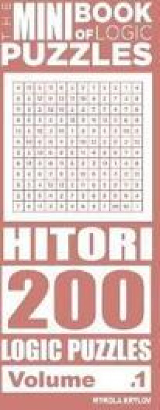 The Mini Book of Logic Puzzles - Hitori 200 (Volume 1)