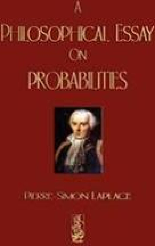 A Philosophical Essay on Probabilities
