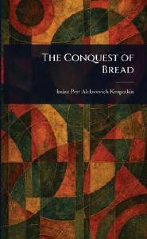 The Conquest of Bread