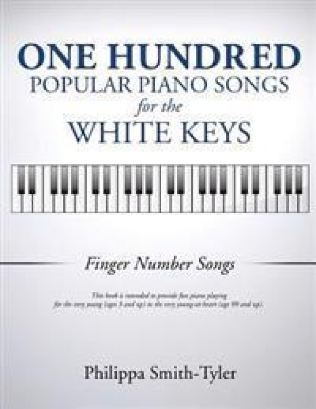 One Hundred Popular Piano Songs for the White Keys