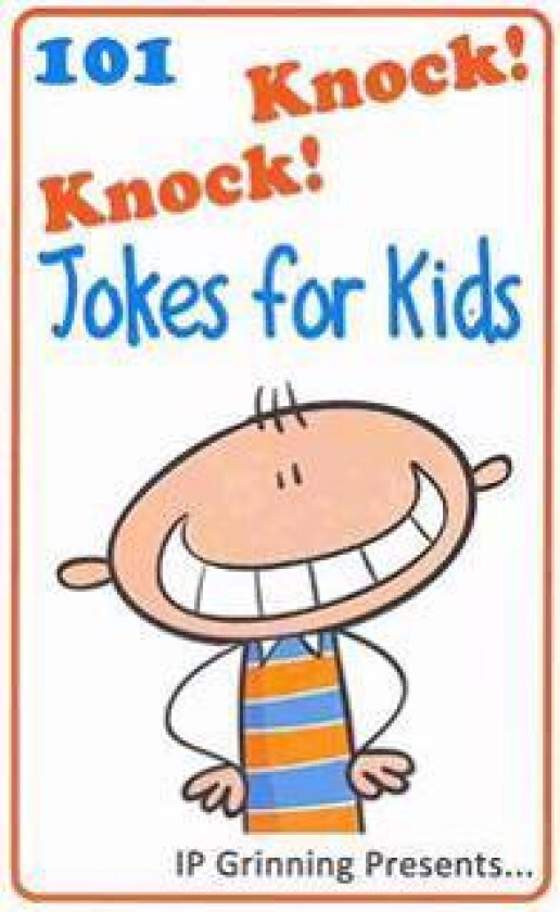 101 Knock Knock Jokes for Kids: (Joke Books for Kids)