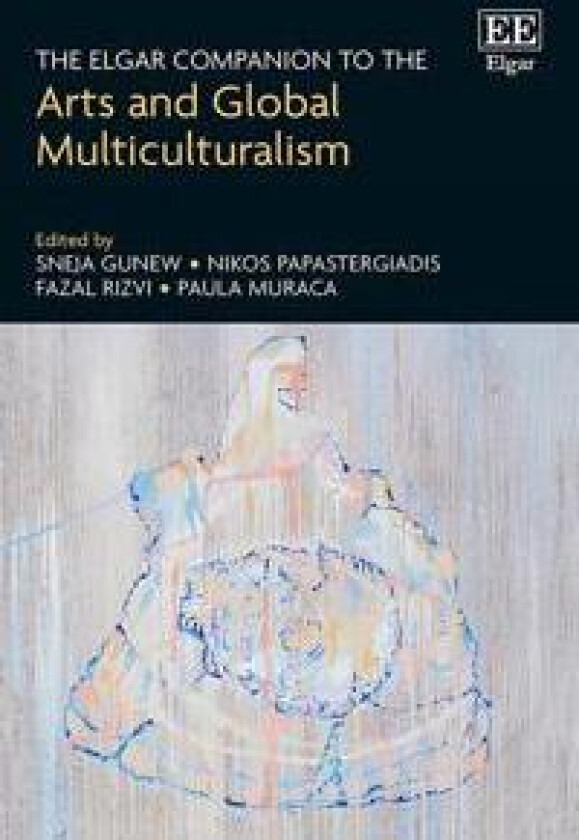 The Elgar Companion to the Arts and Global Multiculturalism
