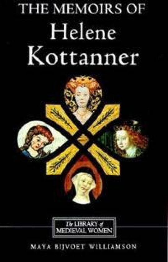 The Memoirs of Helene Kottanner (1439-1440)