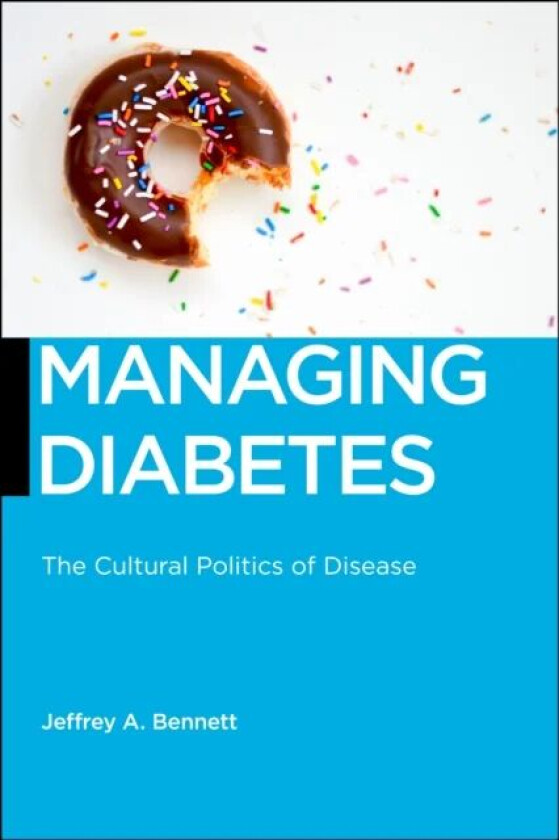 Managing Diabetes av Jeffrey A. Bennett