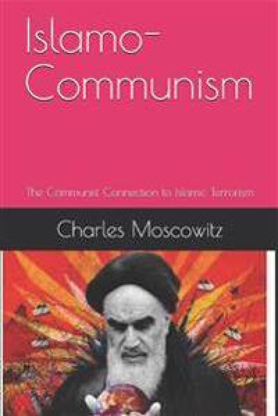 Islamo-Communism - Moscowitz, Charles
