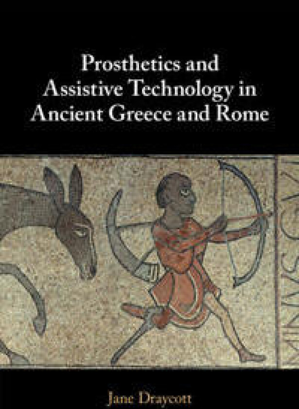 Prosthetics and Assistive Technology in Ancient Greece and Rome