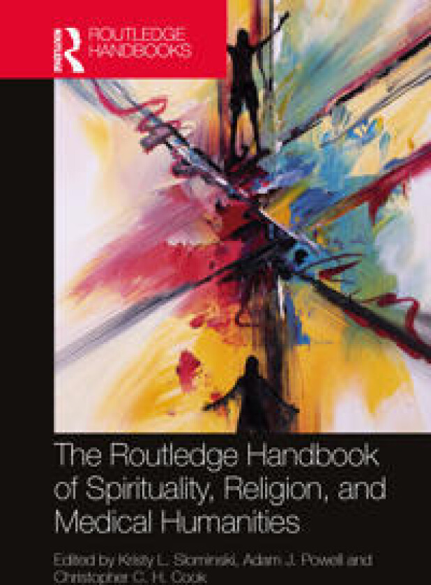 The Routledge Handbook of Spirituality, Religion, and the Medical Humanities