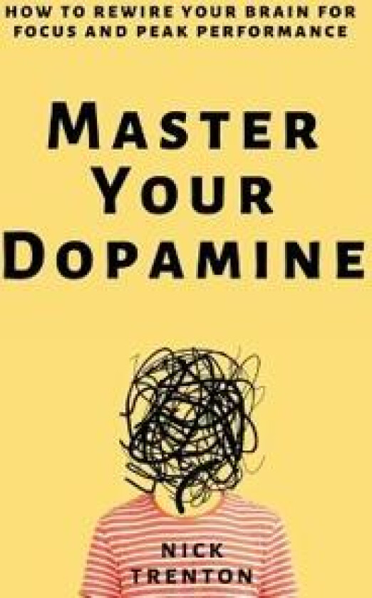 Master Your Dopamine