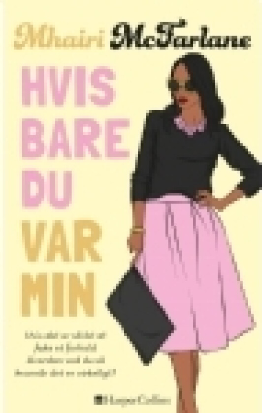 Hvis bare du var min | Mhairi McFarlane | Språk: Dansk