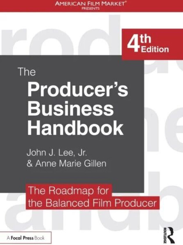 The Producer's Business Handbook av Anne Marie Gillen, Jr. John J. Lee