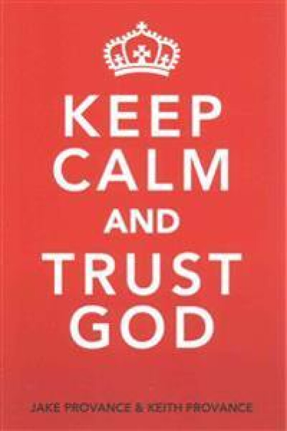 Keep Calm and Trust God