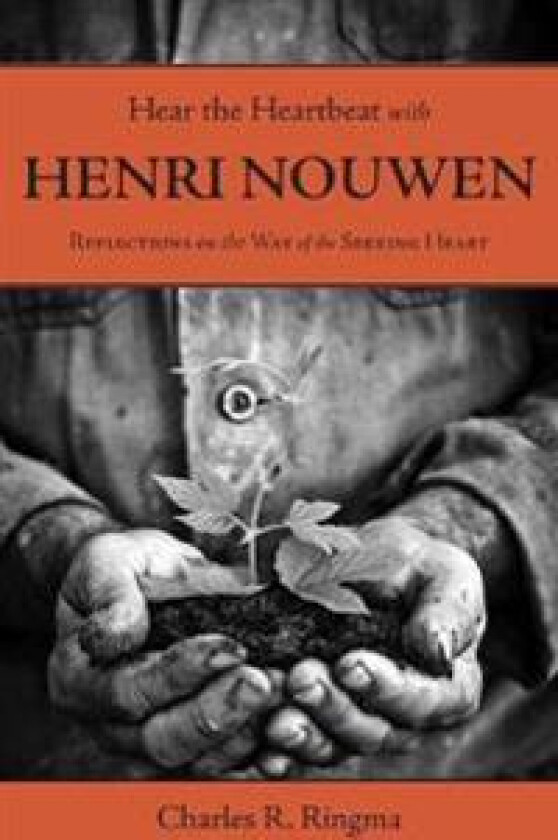 Hear the Heartbeat with Henri Nouwen