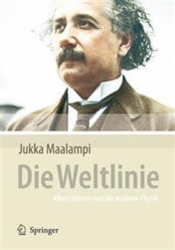 Die Weltlinie - Albert Einstein Und Die Moderne Physik