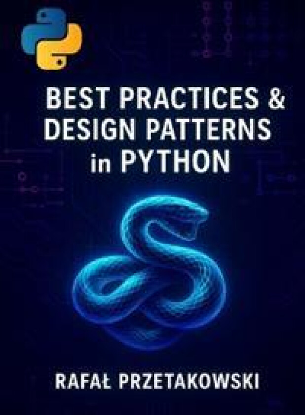 Best Practices and Design Patterns in Python