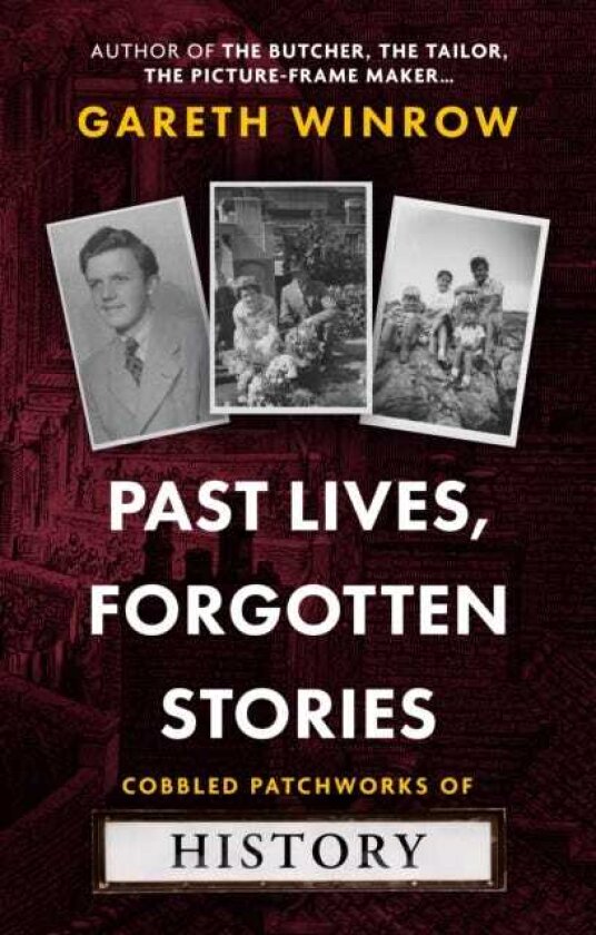 Past Lives, Forgotten Stories Cobbled Patchworks of History