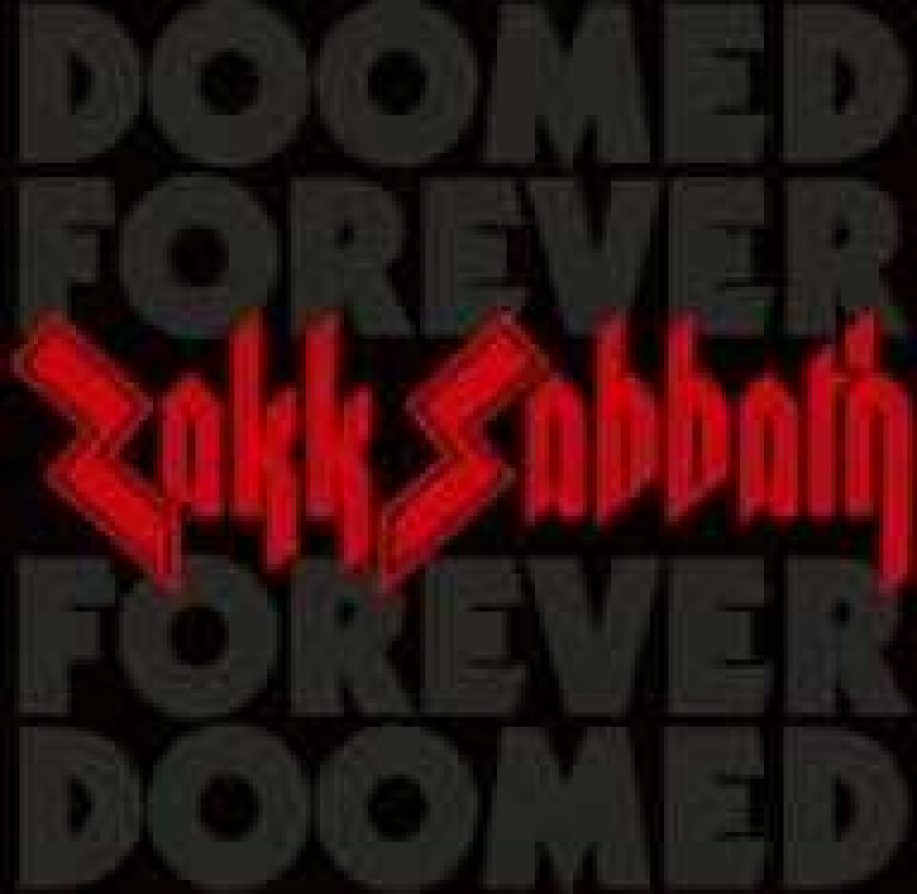 Zakk Sabbath - Doomed Forever Forever Doomed (2 Cd