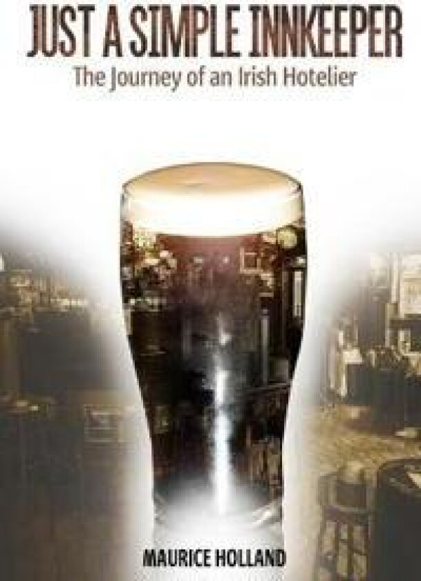 Just a Simple Innkeeper: The Journey of an Irish Hotelier