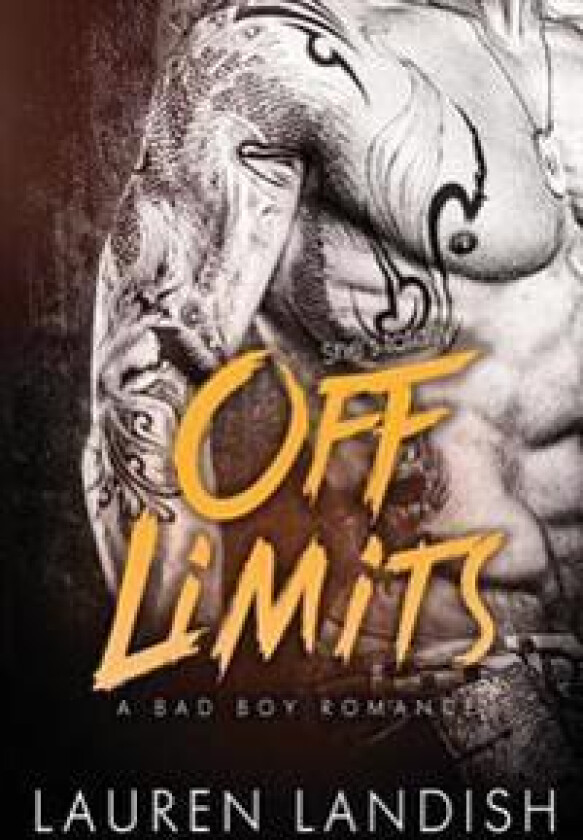 Off Limits: A Bad Boy Romance