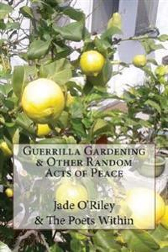 Guerrilla Gardening & Other Random Acts of Peace: The Poet Within