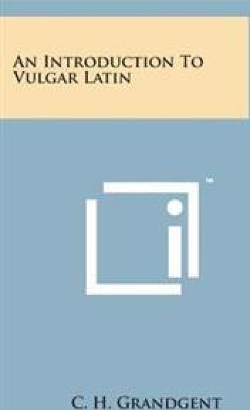 An Introduction to Vulgar Latin