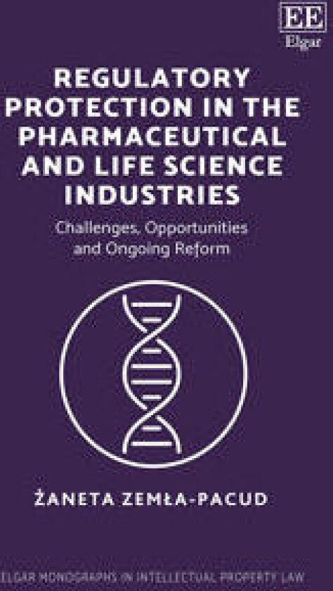 Regulatory Protection in the Pharmaceutical and Life Science Industries