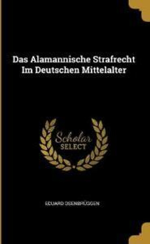 Das Alamannische Strafrecht Im Deutschen Mittelalter