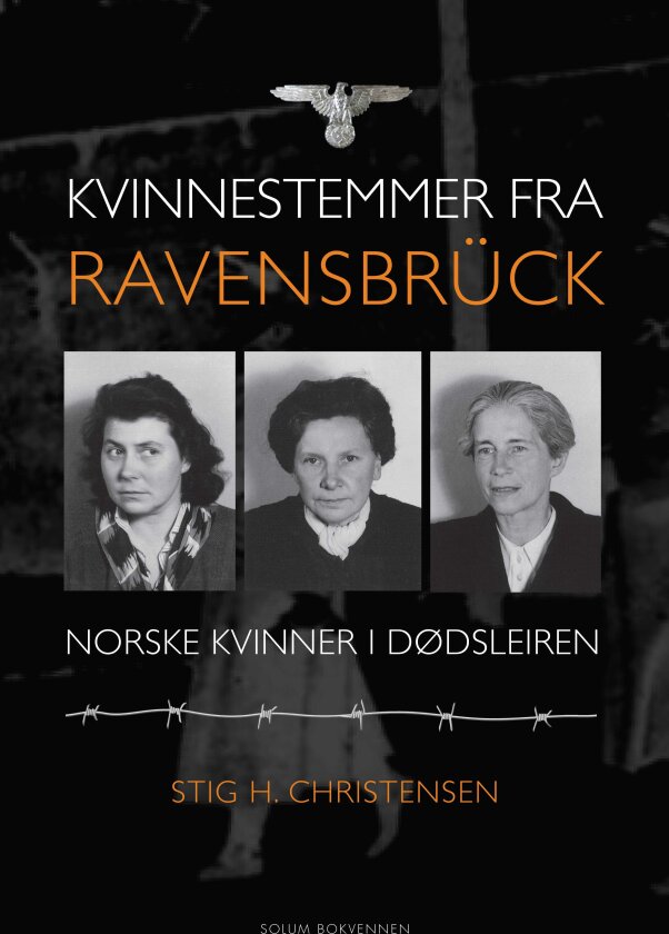 Kvinnestemmer fra Ravensbrück norske kvinner i nazistenes dødsleir