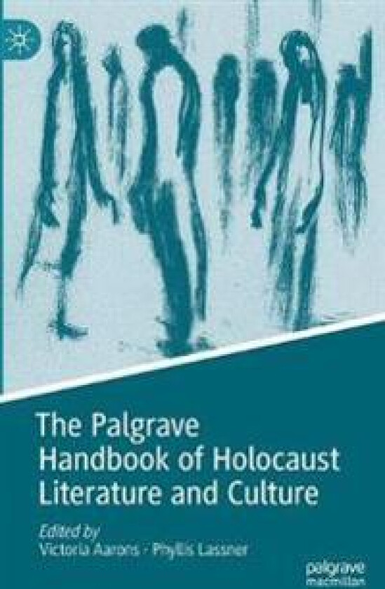 The Palgrave Handbook of Holocaust Literature and Culture