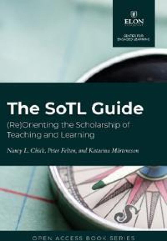 The SoTL Guide: (Re)Orienting the Scholarship of Teaching and Learning