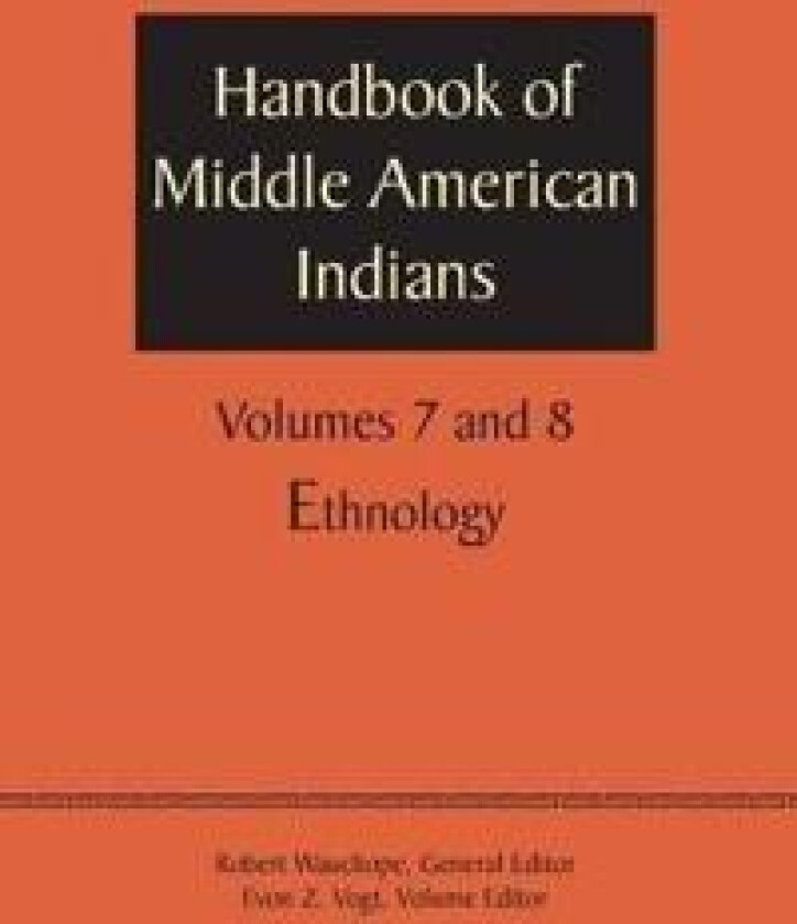 Handbook of Middle American Indians, Volumes 7 and 8