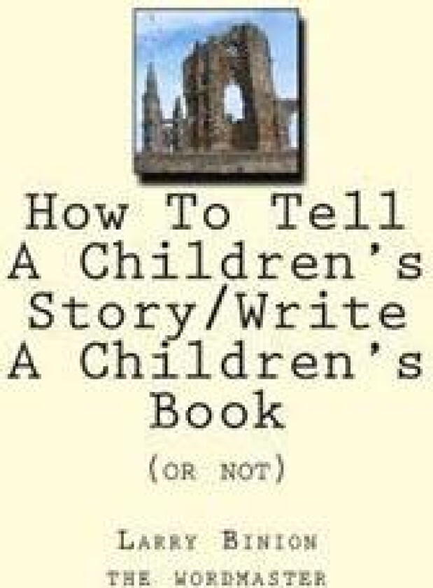 How to Tell a Children's Story: Write a Children's Book (or Not)