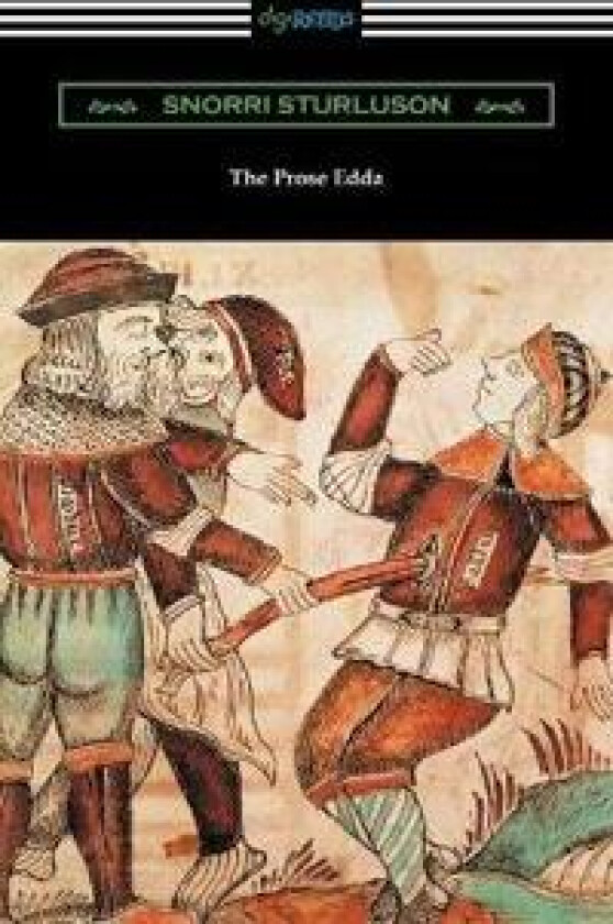 The Prose Edda (Translated with an Introduction, Notes, and Vocabulary by Rasmus B. Anderson)