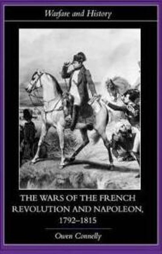 The Wars of the French Revolution and Napoleon, 1792-1815