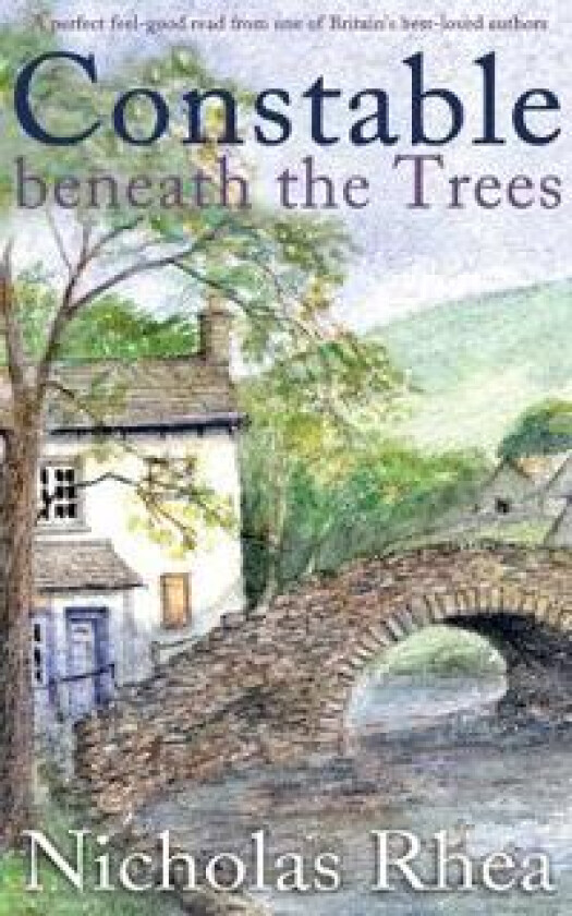 CONSTABLE BENEATH THE TREES a perfect feel-good read from one of Britain's best-loved authors
