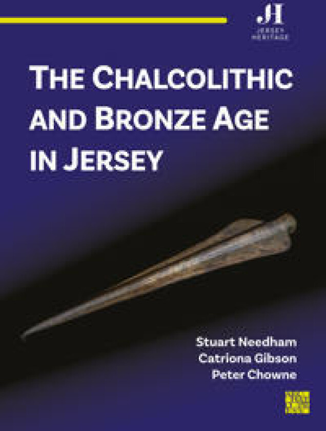 The Chalcolithic and Bronze Age in Jersey