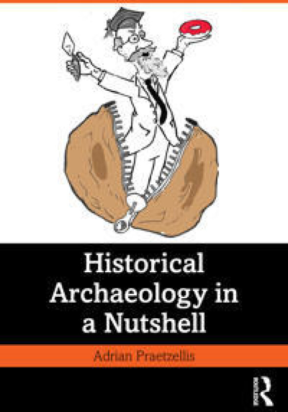 Historical Archaeology in a Nutshell
